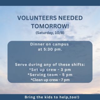 VOLUNTEERS NEEDED TOMORROW

We are serving a big meal on campus at 5:30 pm, and we need your help. (Parents, your kids can come too.  We'll find something for them to do!)

Just show up as you're able during the following times: 
Set up crew - 2 pm 
Serving team - 5 pm 
Clean up crew - 7 pm 

#hurricaneian #esterochurch #prayer #prayerchangesthings #esteroflorida #swfl #hurricanerelief